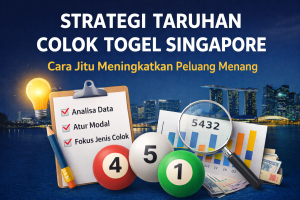 strategi taruhan colok togel singapore