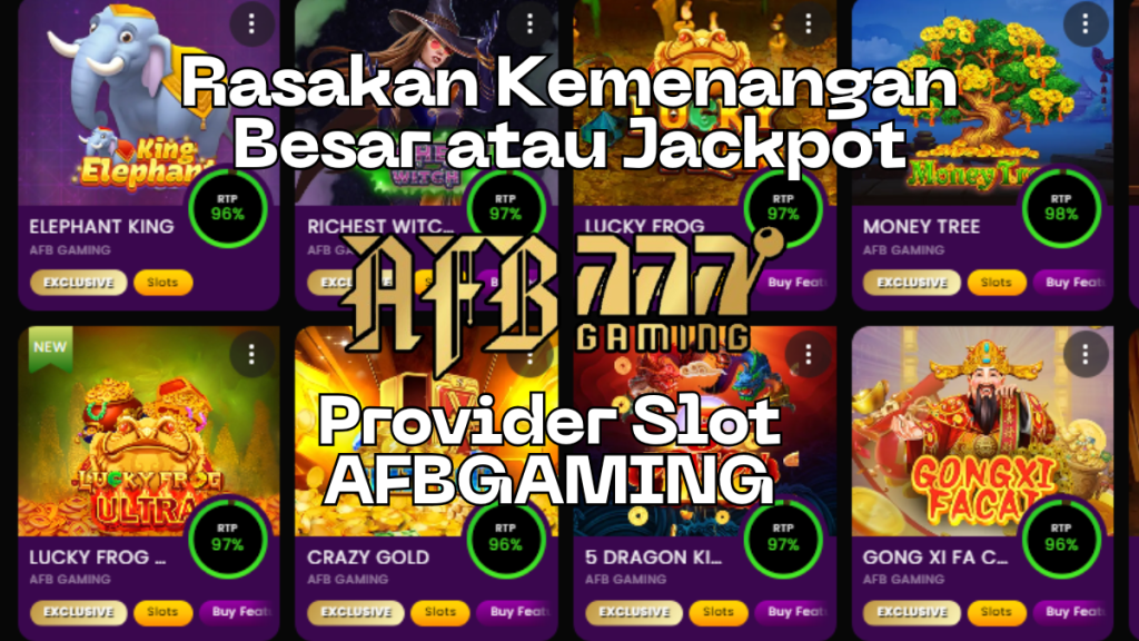Rasakan Kemenangan Besar atau Jackpot di Provider Slot AFBGAMING