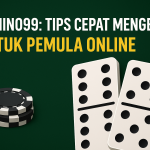 Domino99 : Tips Cepat Mengetahui untuk Pemula Online
